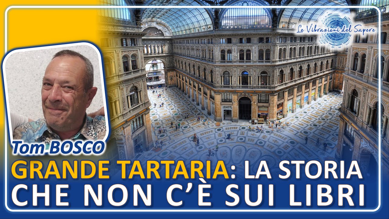 Grande Tartaria: La storia che non c'è sui libri - Tom Bosco