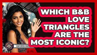 Which B&B Love Triangles Are The Most Iconic? - Soap Opera Insider