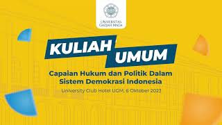KULIAH UMUM PROF MAHFUD MD: "Capaian Hukum dan Politik dalam Sistem Demokrasi Indonesia"