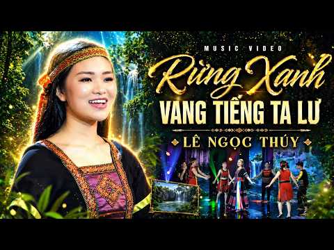 RỪNG XANH VANG TIẾNG TA LƯ - LÊ NGỌC THÚY | Bản Phối Mới Rộn Ràng Hào Khí