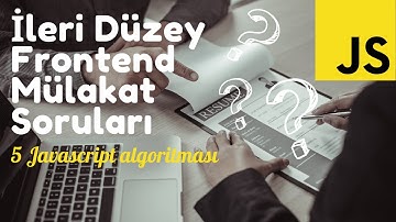 İleri Düzey 5 farklı JavaScript Algoritma Sorusu (MÜLAKAT GARANTİLİ !!!)