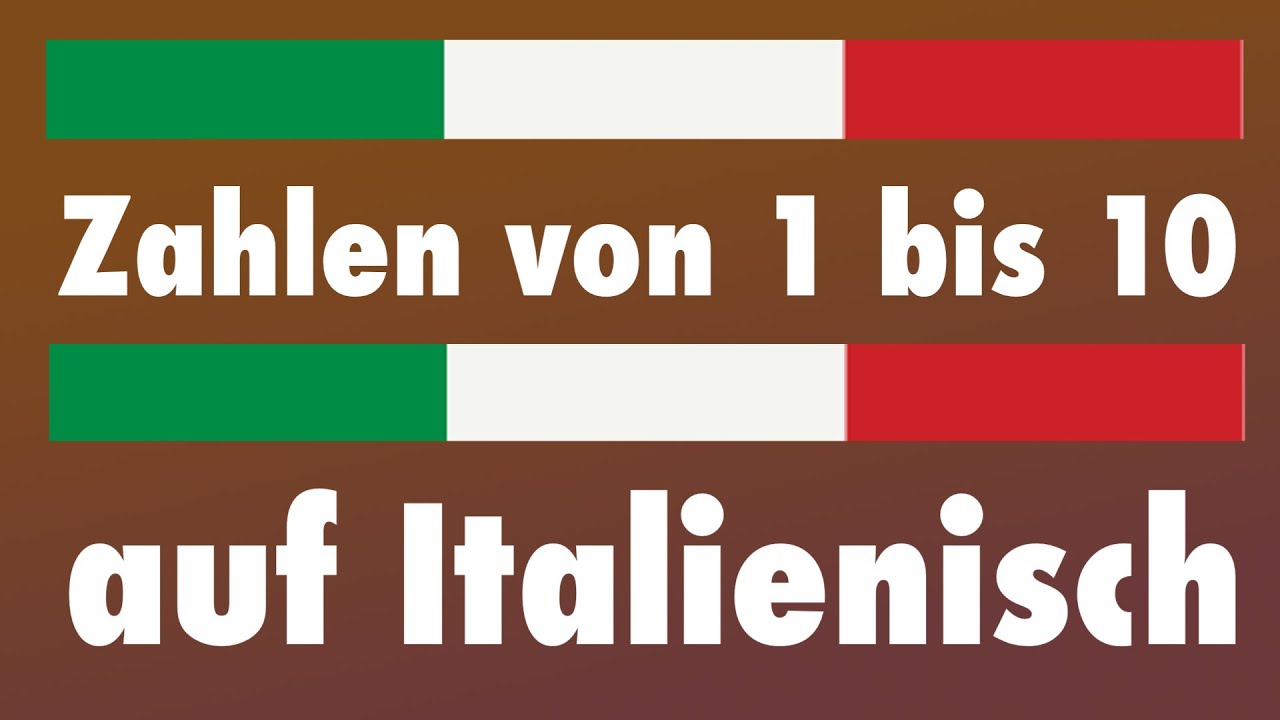 Zahlen von 1 bis 10 auf - Italienisch - Deutsch - YouTube