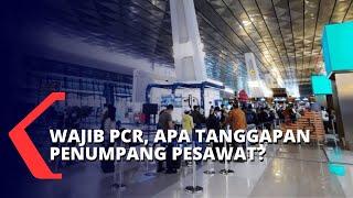 Bandara Soekarno-Hatta Masih Wajibkan Calon Penumpang Pesawat Tes PCR