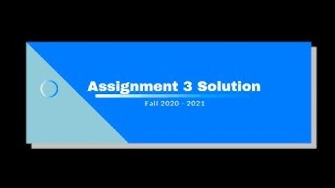 CS607 Assignment 3 Solution Spring 2021 || CS607 Assignment No. 3 Solution