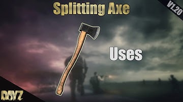 Dayz - All uses of the Splitting Axe (1.2)