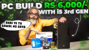 Rs 6,000/- 🔥 PC Build with i5, 3rd Gen Processor