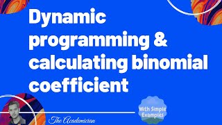 [Algo 22] Dynamic programming and calculating binomial coefficient