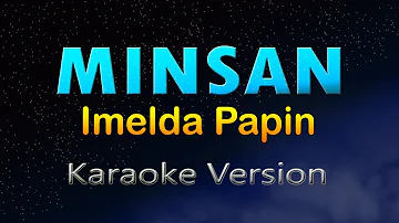 MINSAN - Imelda Papin (HD KARAOKE)