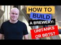 How To Build a Brewery: Unitanks or Bright Beer Tanks?