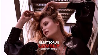 Umut Torun - Lovely (Deepsan Remix) Resimi