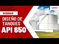 Webinar: Diseño de tanques según API 650