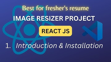1. Creating project in React  |  Image Resizer Web Project | React JS Project Tutorial | #project