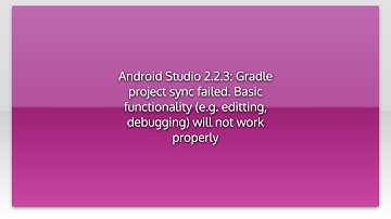 Android Studio 2.2.3: Gradle project sync failed. Basic functionality (e.g. editting, debugging)...