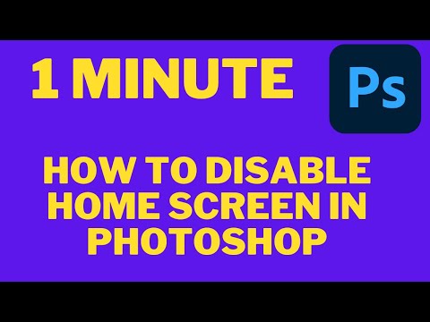 How to disable home screen in photoshop Tutorial