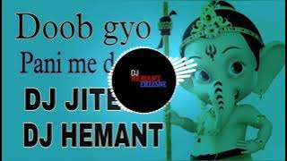 DOOB GYO PANI ME DEKHO PARVATI KO CHORA DJ HEMANT RMX DJ JITESH EXCLUSIVE(MP3_320K).mp3