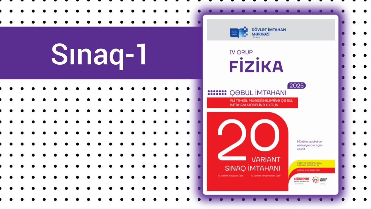 20 variant sınaq imtahanı. Fizika,sınaq-1. Dövlət imtahan mərkəzi (DİM),IV qrup.