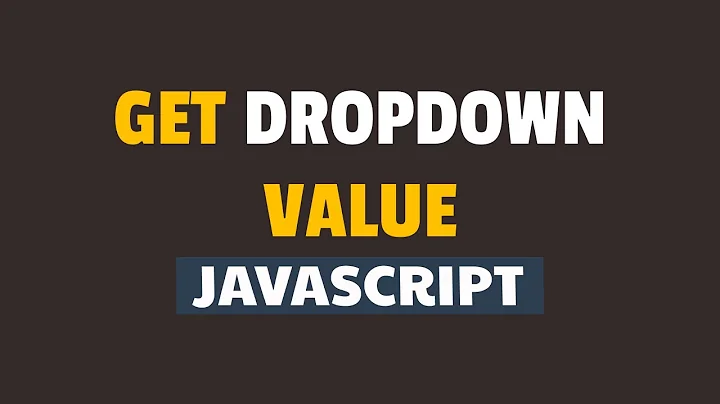 How to Get Selected Value from Dropdown in Javascript