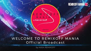KASA REMIXOFF - REMIXOFF MANIA 640 (Radio Show)