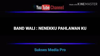 Wali - neneku pahlawanku karaoke