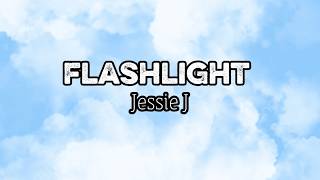 Jessie J - Flashlight (Lyrics)
