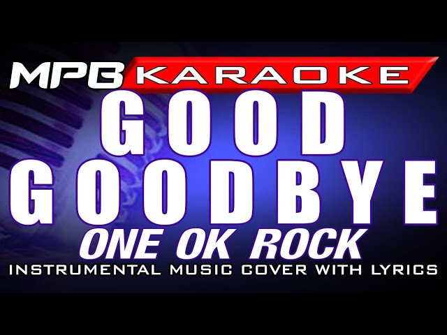 Good Goodbye (One OK Rock) MPB KARAOKE class=