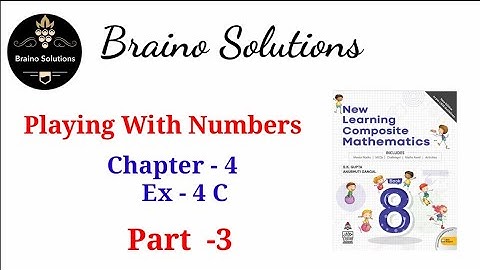 Class 8I New learning Composite Mathematics I Chapter 4I Playing With Numbers I Ex 4C I S.K Gupta
