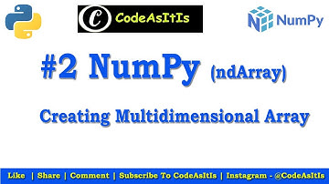 Creating Multidimensional Array | Python NumPy Tutorial | NumPy Array |  Python Programming