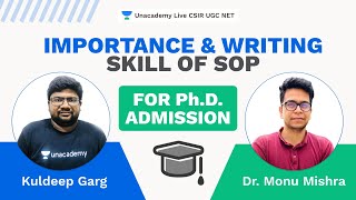 Importance & writing skill of SOP for Ph.D. admission- Kuldeep Garg with Dr. Monu Mishra| Unacademy