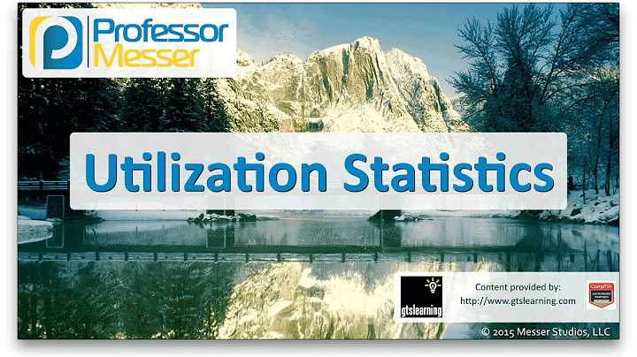 Utilization Statistics - CompTIA Network+ N10-006 - 2.2