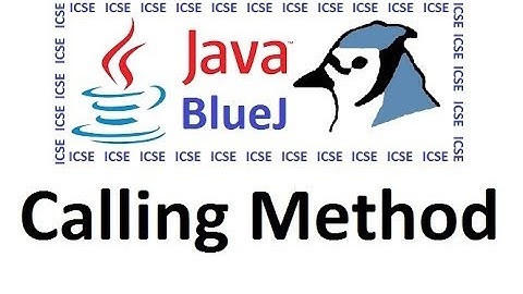 #8 Calling Method - ICSE Computer Applications - Java for Class 10 -  BlueJ