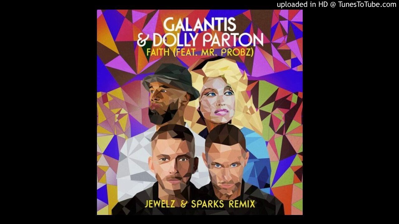 Galantis & Dolly Parton feat. Mr Probz - Faith (Jewelz & Sparks Remix) 
