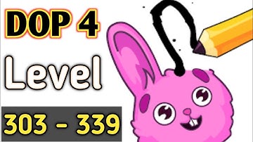 Dop 4 level 303 to 339 | Draw one part 4 level 303 to 339 | Dop gaming official