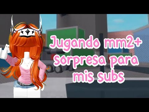 Jugando mm2+ sorpresa para mis subs!!