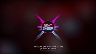 Jaroslav Beck - ESCAPE (ft. Summer Haze) (Beat Saber OST)