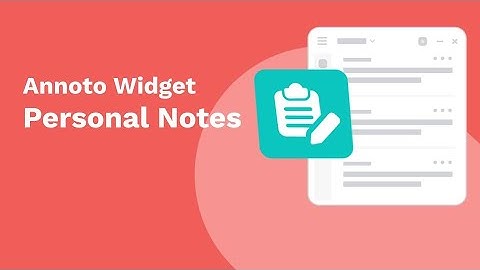 Personal Notes Walkthrough | Widget | Annoto