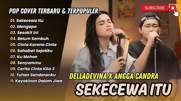 DELLADEVINA X ANGGA CANDRA - SEKECEWA ITU (LIVE SESSION) | MENGAPA || LAGU POP TERPOPULER 2025