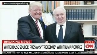 The White House: "The Russians tricked us" Pictures of Trump smiling with Russia's top Spy