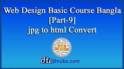 Web Design Basic Course in bangla (part-9) jpg to html convert