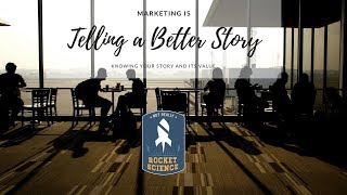 Marketing is Telling a Better Story