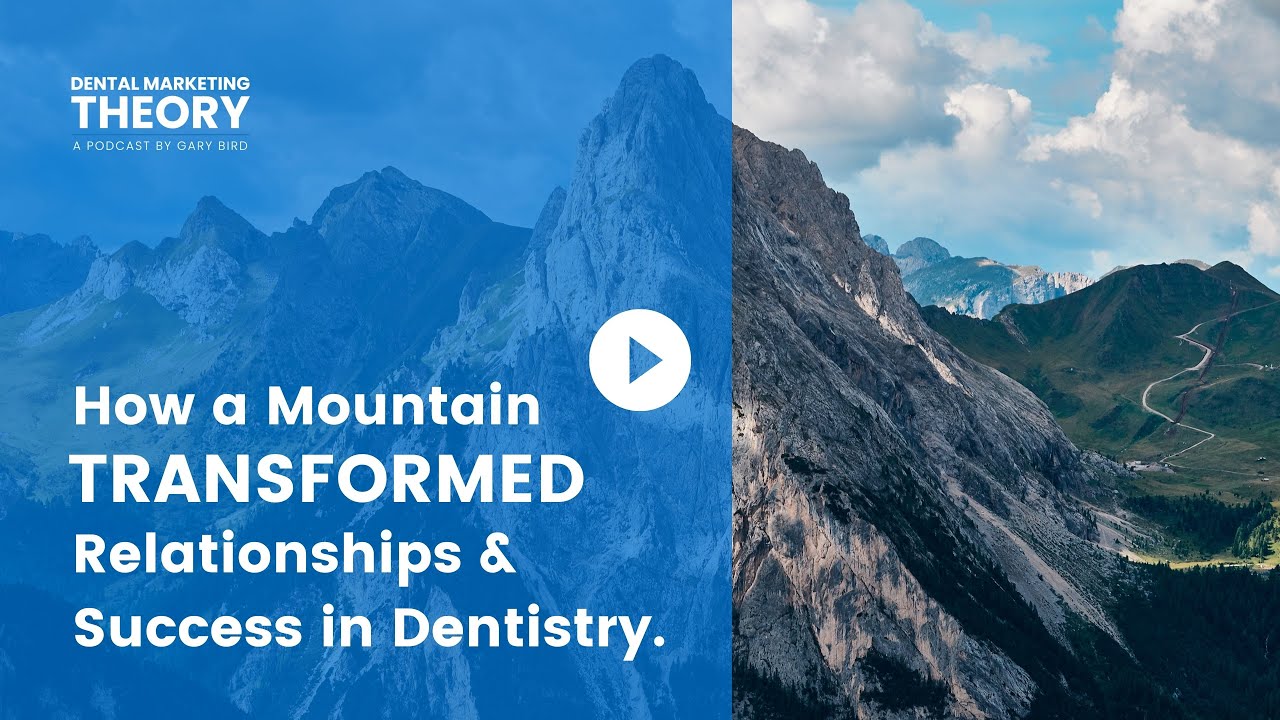 How a Mountain ⛰️Transformed Relationships & Success in Dentistry.
