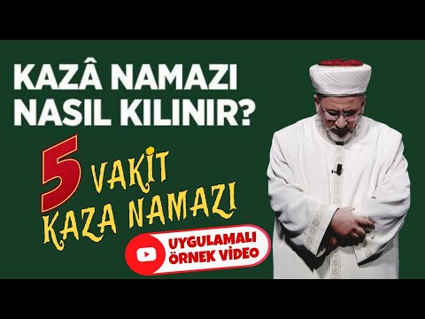 Kaza namazı nasıl kılınır? • Uygulamalı Video • 5 vakit kaza namazı