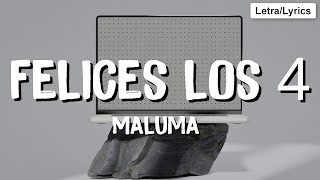Maluma - Felices los 4 (Letra)