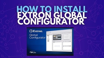 How to install Extron Global Configurator | Level 1