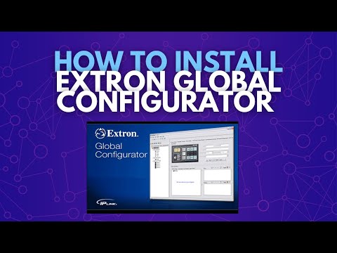 How to install Extron Global Configurator | Level 1