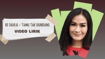 Iis Dahlia - Tamu Tak Diundang (Video Lirik)