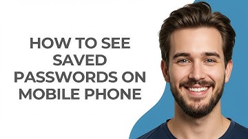 How To See Saved Passwords On Mobile Phone - GUIDE!