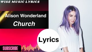 Alison Wonderland - Church (Lyrics)