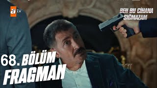 Ben Bu Cihana Sığmazam  68. Bölüm Fragmanı | Sonun Geldi !!