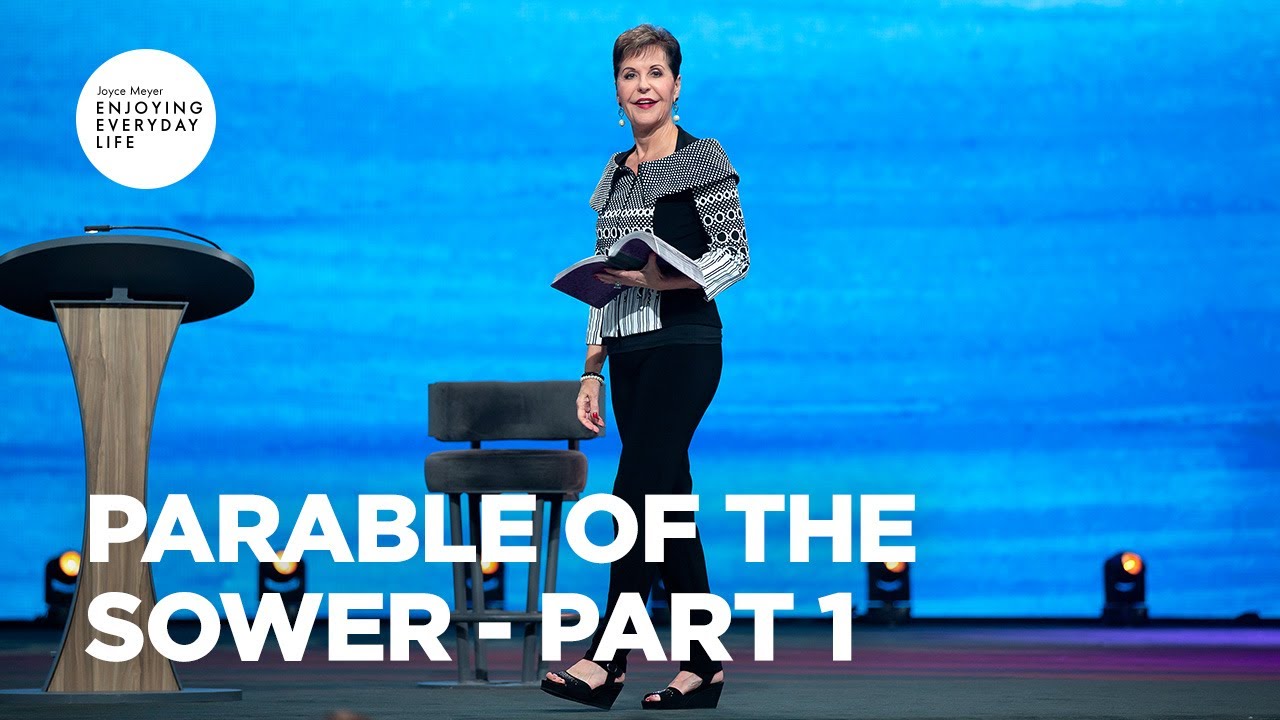 Parable of the Sower - Part 1 | Enjoying Everyday Life | Joyce Meyer ...