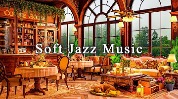 Relaxing Jazz Instrumental Music☕Soft Jazz Music for Work, Study, Unwind ~ Cozy Coffee Shop Ambience